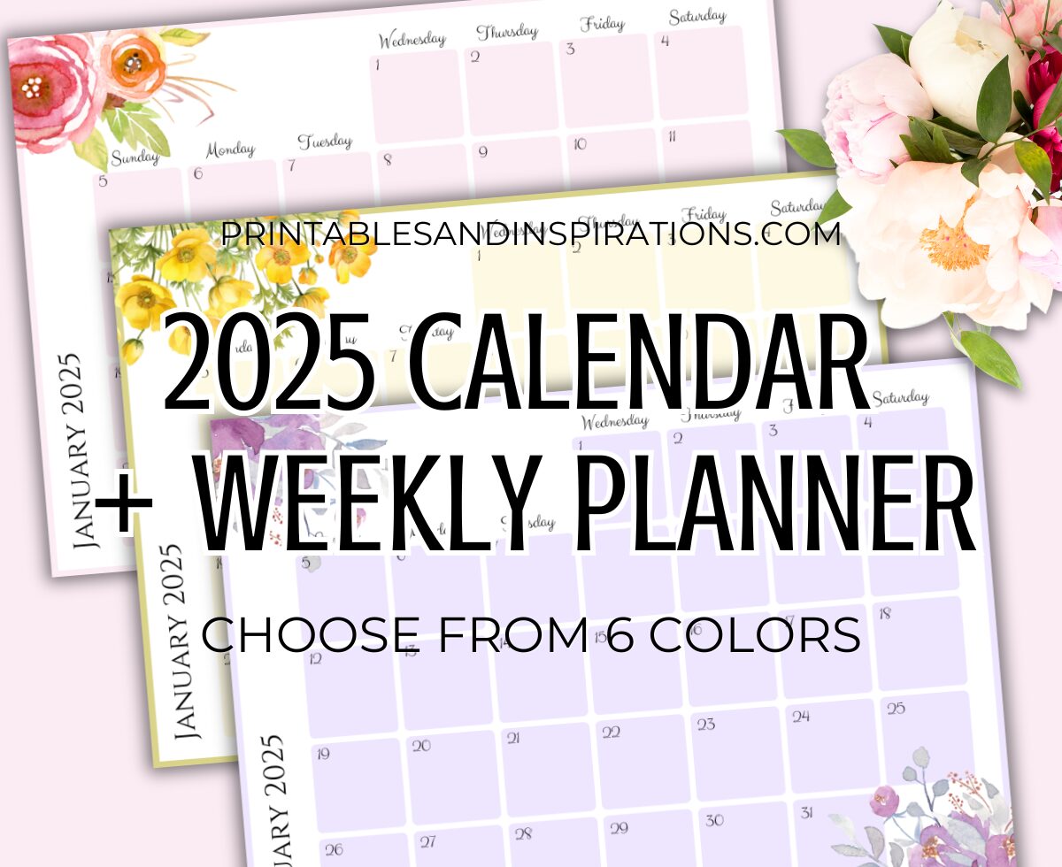 Free Printable 2025 Monthly Calendar And Weekly Planner - beautiful calendars for A4 size or A5 size with flowers. Free pdf download now! #freeprintable #printablesandinspirations #2025calendar